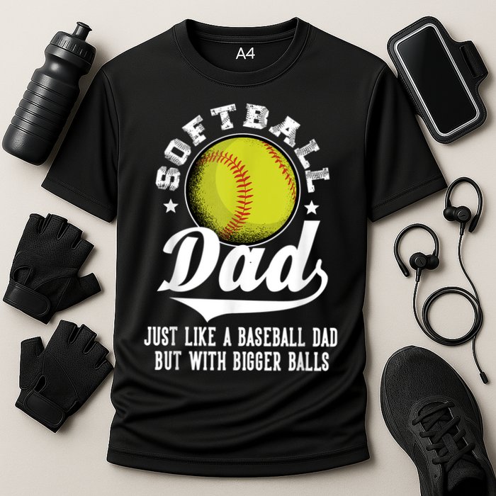 Softball Dad Like A Baseball Dad With Bigger Balls Softball Performance Shirt