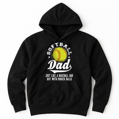 Softball Dad Like A Baseball Dad With Bigger Balls Softball Hoodie