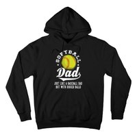 Softball Dad Like A Baseball Dad With Bigger Balls Softball Hoodie