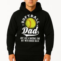 Softball Dad Like A Baseball Dad With Bigger Balls Softball Hoodie