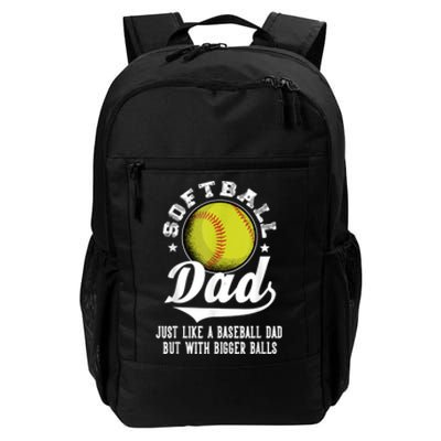 Softball Dad Like A Baseball Dad With Bigger Balls Softball Daily Commute Backpack