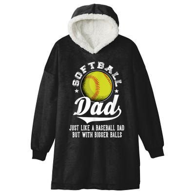 Softball Dad Like A Baseball Dad With Bigger Balls Softball Hooded Wearable Blanket