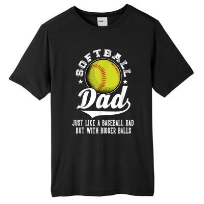 Softball Dad Like A Baseball Dad With Bigger Balls Softball Tall Fusion ChromaSoft Performance T-Shirt