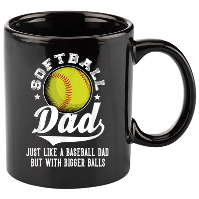 Softball Dad Like A Baseball Dad With Bigger Balls Softball 11oz C Handle Ceramic Mug