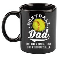 Softball Dad Like A Baseball Dad With Bigger Balls Softball 11oz C Handle Ceramic Mug