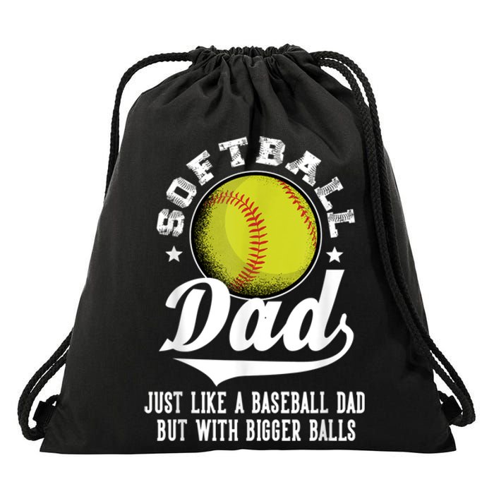 Softball Dad Like A Baseball Dad With Bigger Balls Softball Drawstring Bag