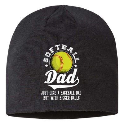 Softball Dad Like A Baseball Dad With Bigger Balls Softball Sustainable Beanie