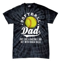 Softball Dad Like A Baseball Dad With Bigger Balls Softball Tie-Dye T-Shirt