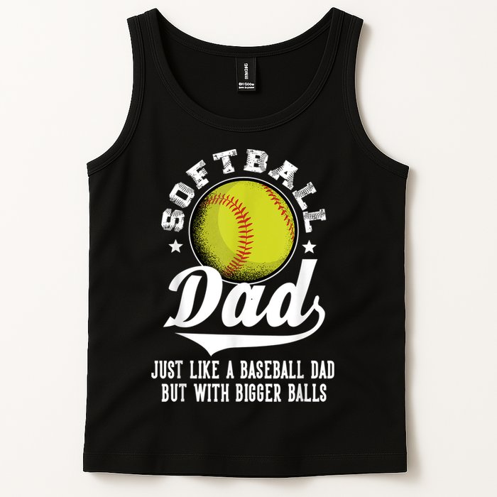 Softball Dad Like A Baseball Dad With Bigger Balls Softball Tank Top