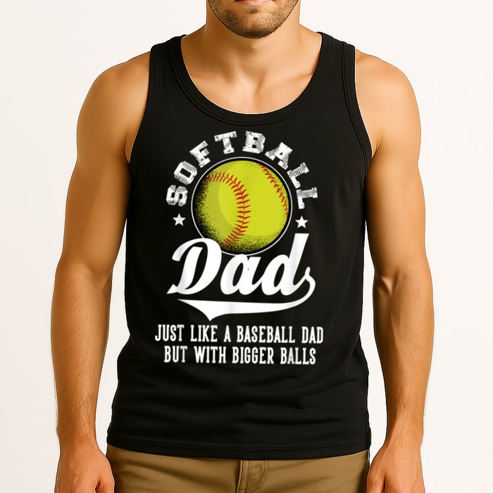 Softball Dad Like A Baseball Dad With Bigger Balls Softball Tank Top