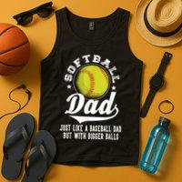 Softball Dad Like A Baseball Dad With Bigger Balls Softball Tank Top