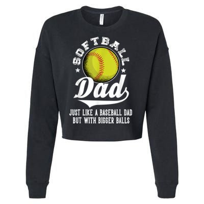 Softball Dad Like A Baseball Dad With Bigger Balls Softball Cropped Pullover Crew