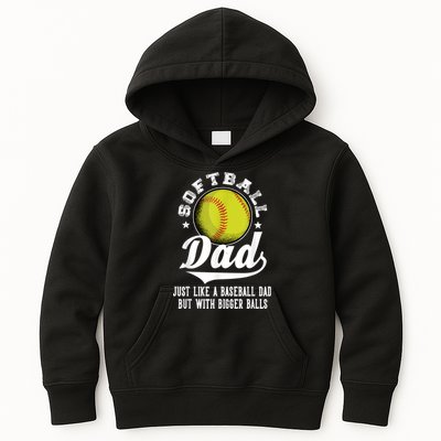 Softball Dad Like A Baseball Dad With Bigger Balls Softball Kids Hoodie