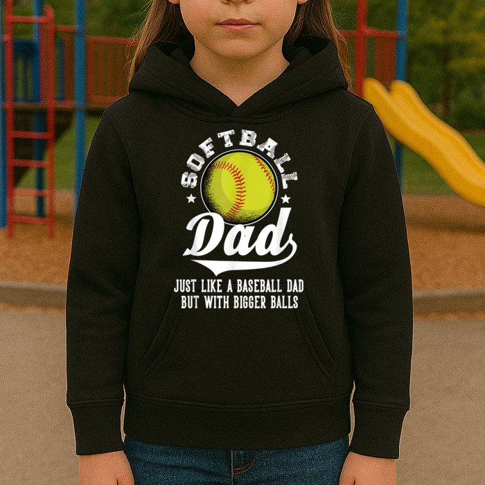 Softball Dad Like A Baseball Dad With Bigger Balls Softball Kids Hoodie
