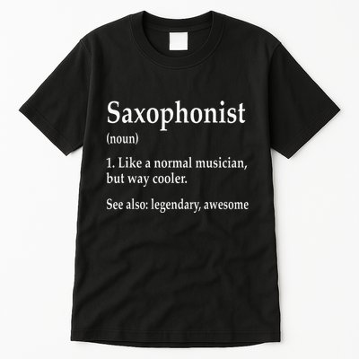 Saxophonist Definition Like A Normal Musician Saxophone Tall T-Shirt