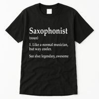 Saxophonist Definition Like A Normal Musician Saxophone Tall T-Shirt