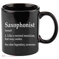Saxophonist Definition Like A Normal Musician Saxophone 11oz C Handle Ceramic Mug
