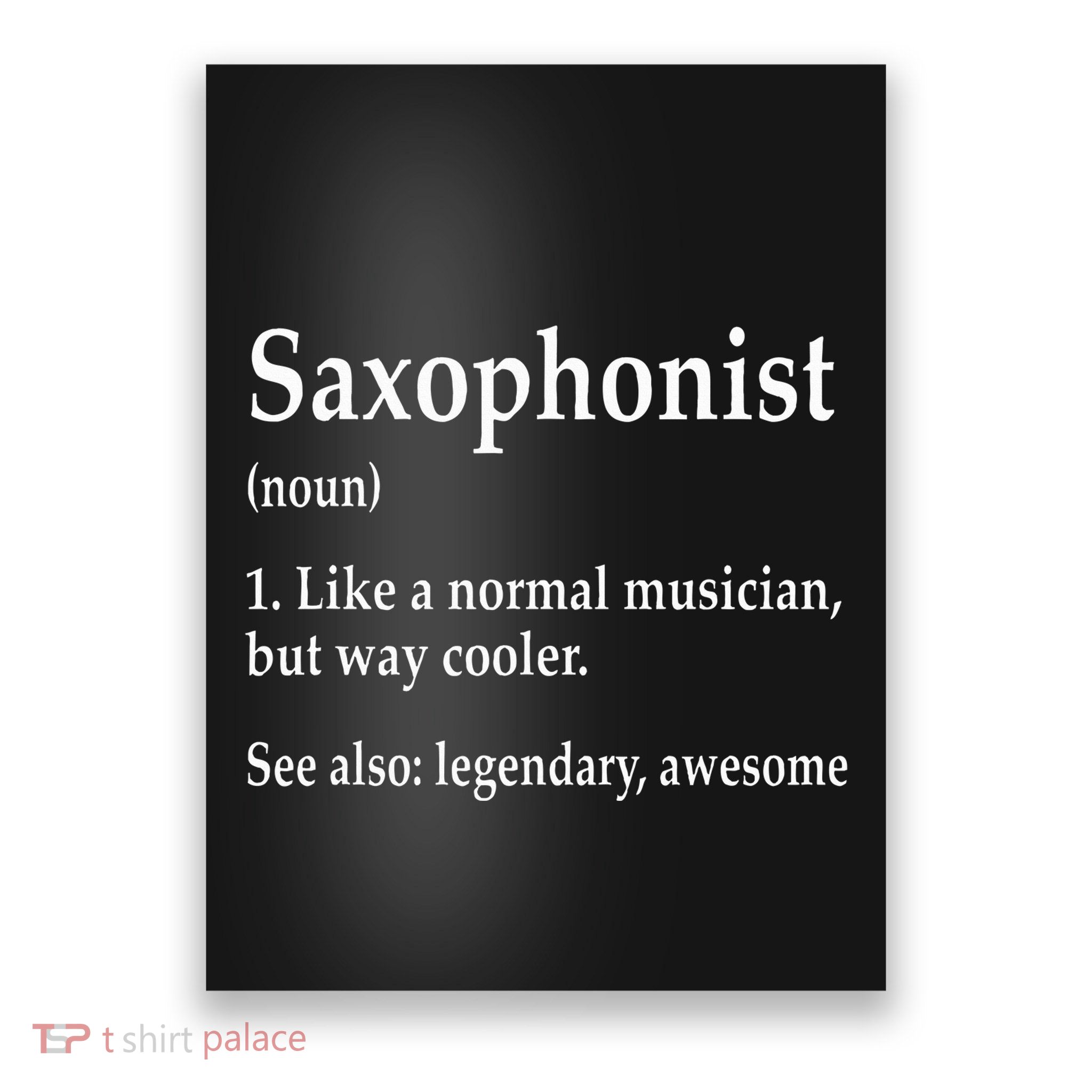 Saxophonist Definition Like A Normal Musician Saxophone Poster