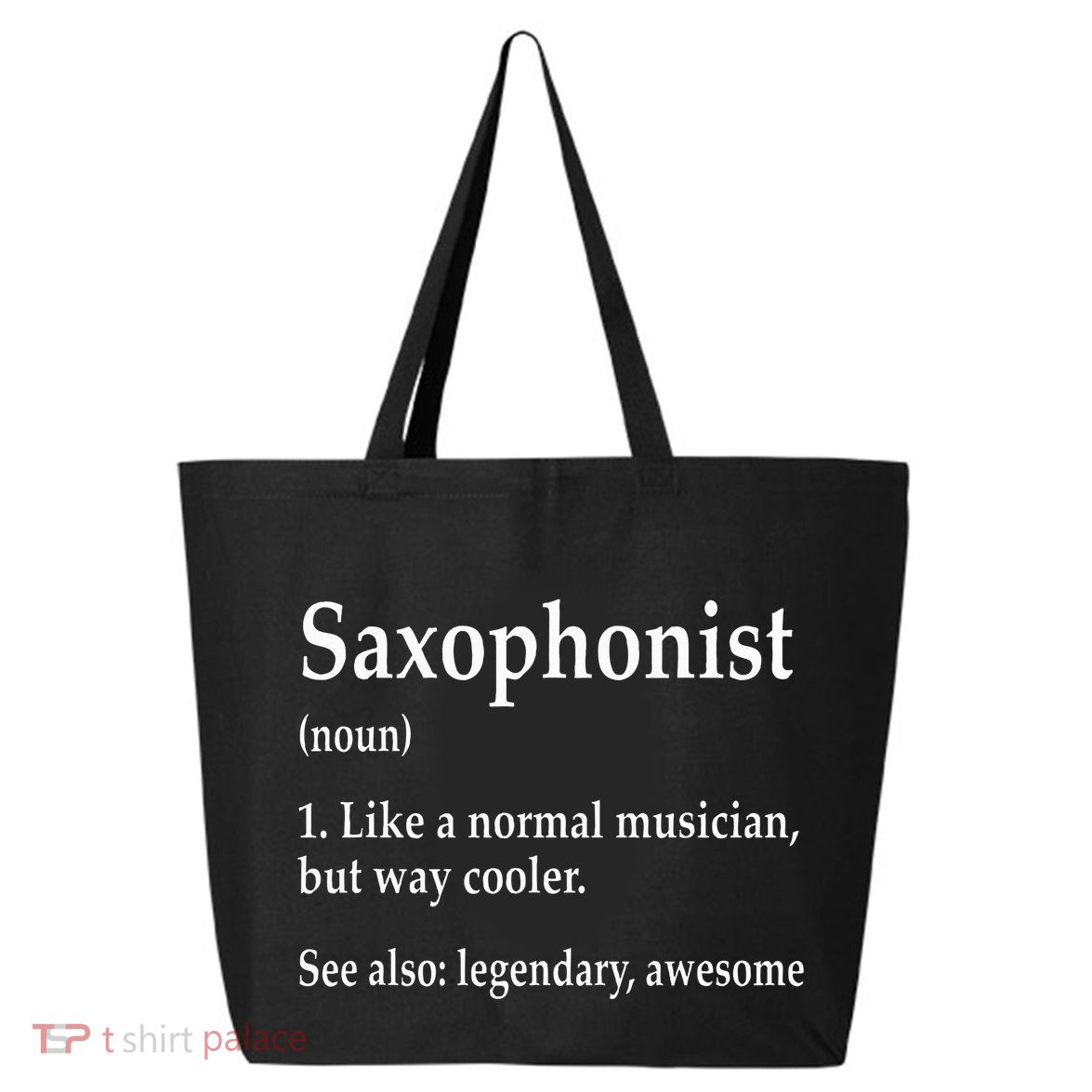 Saxophonist Definition Like A Normal Musician Saxophone 25L Jumbo Tote