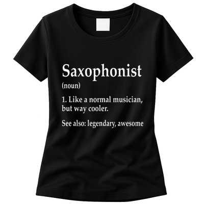 Saxophonist Definition Like A Normal Musician Saxophone Womens T-Shirt