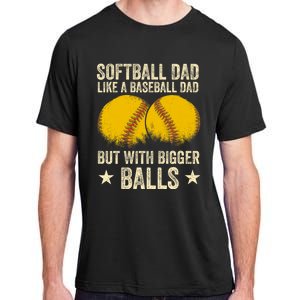 Softball Dad Like A Baseball Dad But With Bigger Balls Funny Adult ChromaSoft Performance T-Shirt