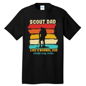 Scout Dad Like A Normal Dad Except Way Cooler Scout Leader Tall T-Shirt