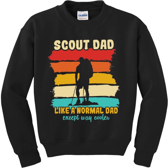 Scout Dad Like A Normal Dad Except Way Cooler Scout Leader Kids Sweatshirt