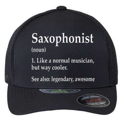 Saxophonist Definition Like A Normal Musician Saxophone Flexfit Unipanel Trucker Cap