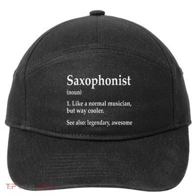 Saxophonist Definition Like A Normal Musician Saxophone 7-Panel Snapback Hat