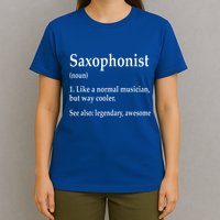 Saxophonist Definition Like A Normal Musician Saxophone T-Shirt