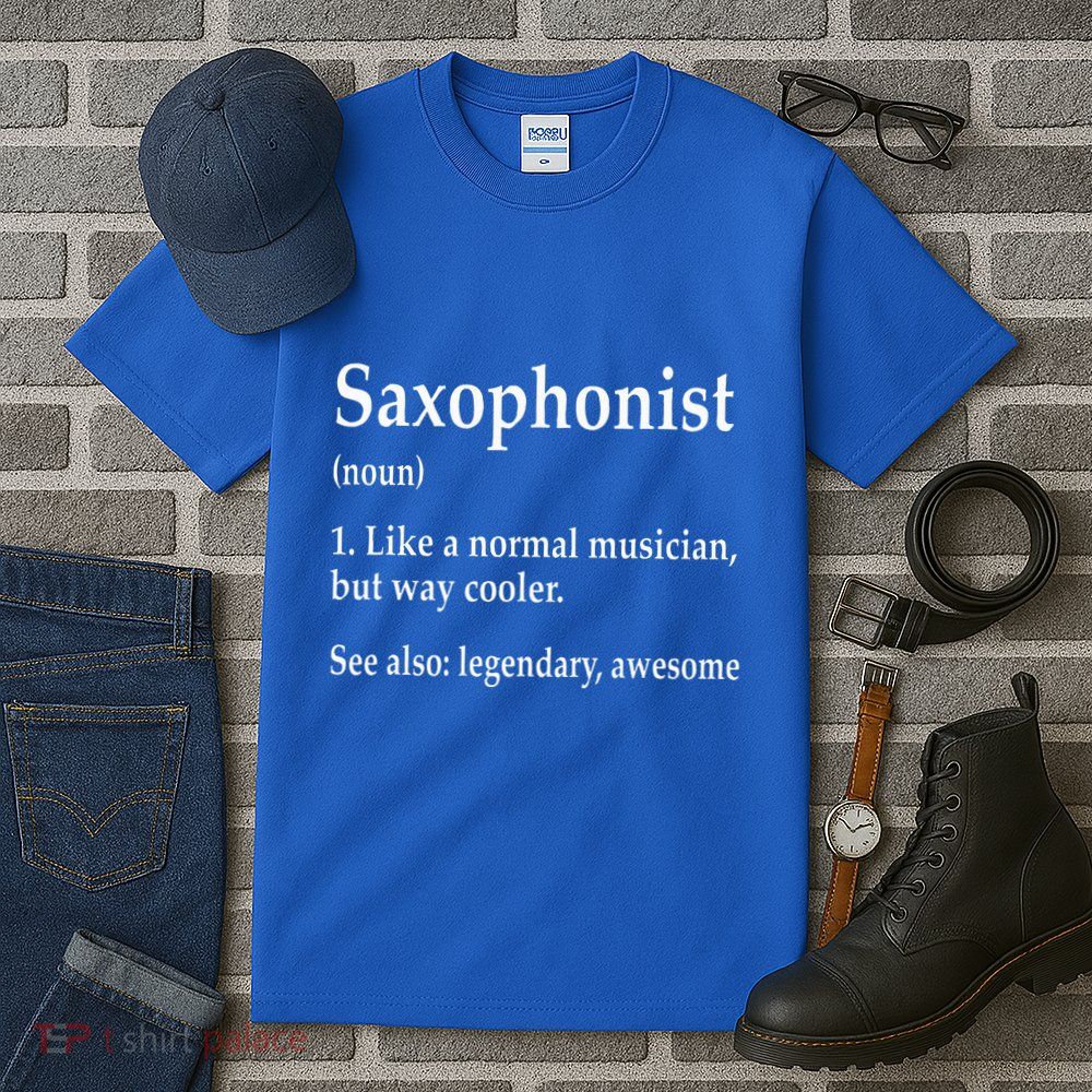 Saxophonist Definition Like A Normal Musician Saxophone Tall T-Shirt
