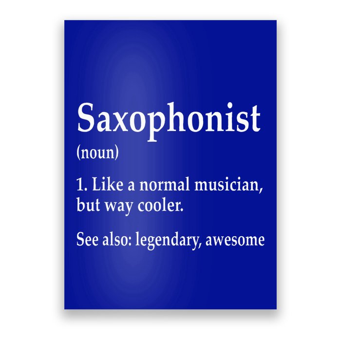 Saxophonist Definition Like A Normal Musician Saxophone Poster