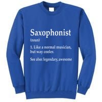 Saxophonist Definition Like A Normal Musician Saxophone Tall Sweatshirt