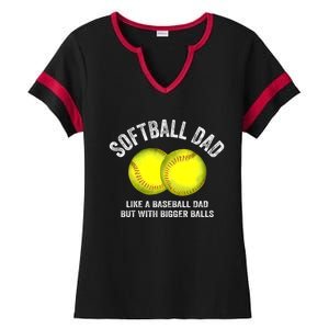 Softball Dad Like A Baseball Dad But With Bigger Balls Ladies Halftime Notch Neck Tee