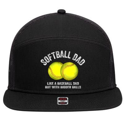 Softball Dad Like A Baseball Dad But With Bigger Balls 7 Panel Mesh Trucker Snapback Hat