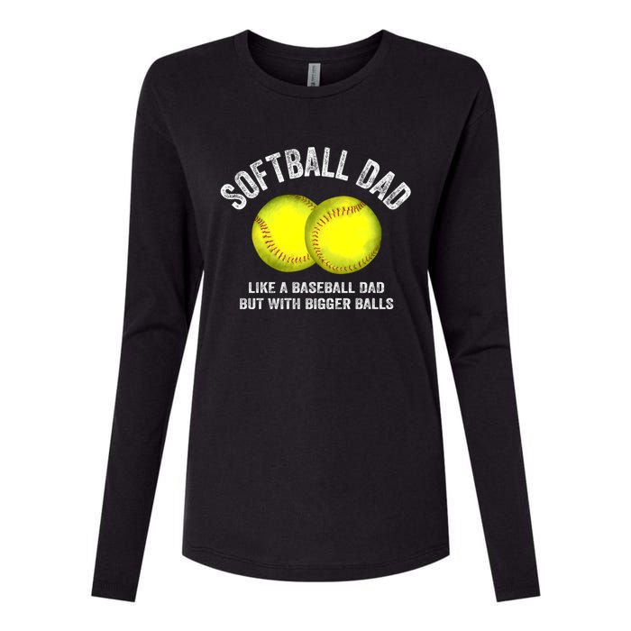 Softball Dad Like A Baseball Dad But With Bigger Balls Womens Cotton Relaxed Long Sleeve T-Shirt