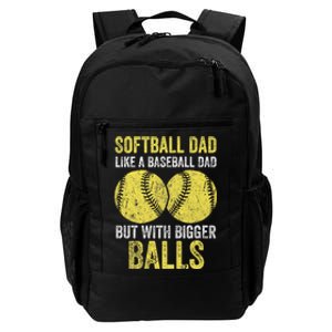 Softball Dad Like A Baseball Dad But With Bigger Balls Daily Commute Backpack