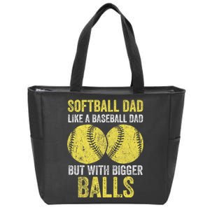 Softball Dad Like A Baseball Dad But With Bigger Balls Zip Tote Bag