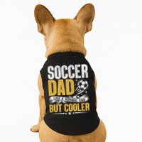 Soccer Dad Like A Normal Dad But Cooler Funny Doggie Tank