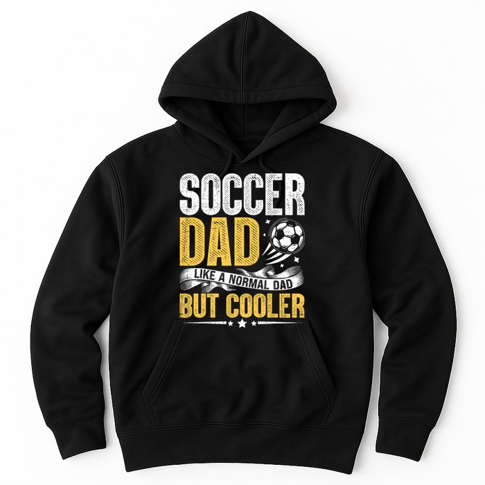Soccer Dad Like A Normal Dad But Cooler Funny Hoodie