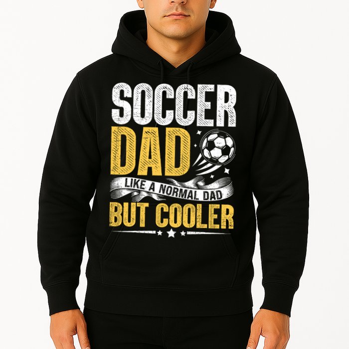 Soccer Dad Like A Normal Dad But Cooler Funny Hoodie