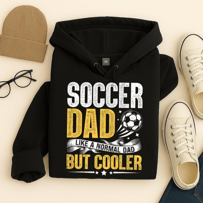 Soccer Dad Like A Normal Dad But Cooler Funny Hoodie