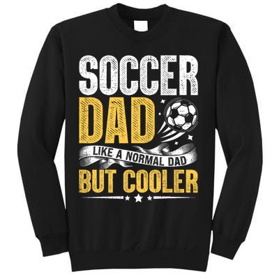 Soccer Dad Like A Normal Dad But Cooler Funny Sweatshirt