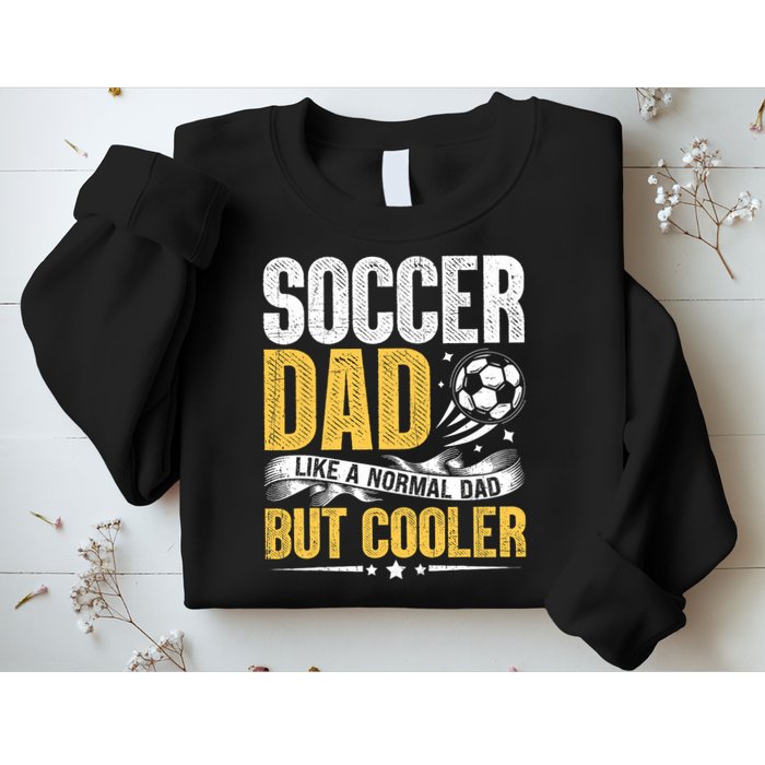 Soccer Dad Like A Normal Dad But Cooler Funny Sweatshirt