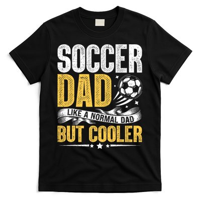 Soccer Dad Like A Normal Dad But Cooler Funny T-Shirt