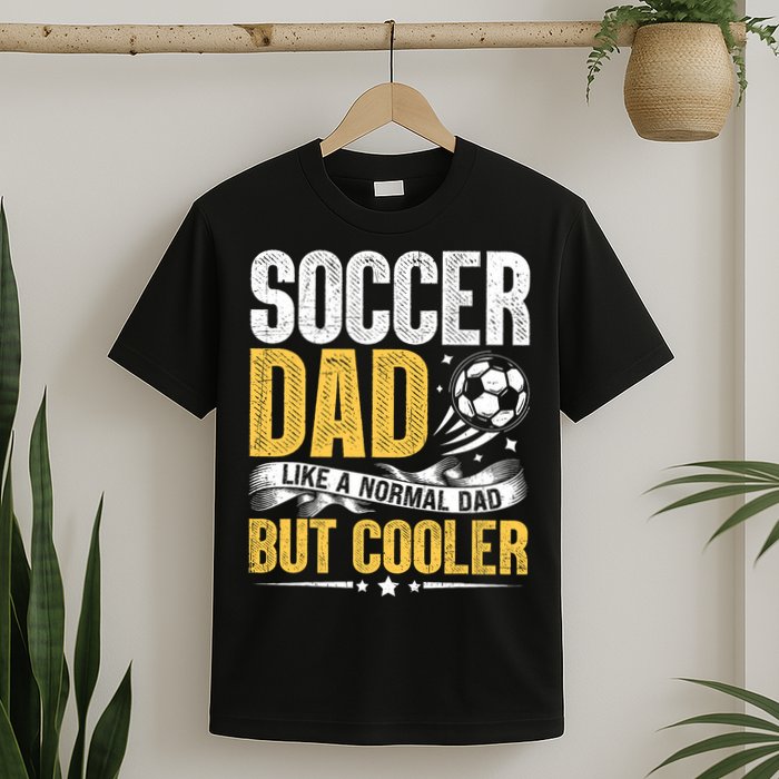 Soccer Dad Like A Normal Dad But Cooler Funny T-Shirt