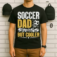 Soccer Dad Like A Normal Dad But Cooler Funny T-Shirt