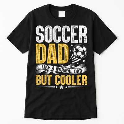 Soccer Dad Like A Normal Dad But Cooler Funny Tall T-Shirt