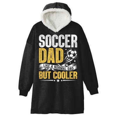 Soccer Dad Like A Normal Dad But Cooler Funny Hooded Wearable Blanket