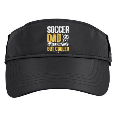 Soccer Dad Like A Normal Dad But Cooler Funny Adult Drive Performance Visor